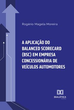 A aplicação do Balanced Scorecard (BSC) em empresa concessionária de veículos automotores