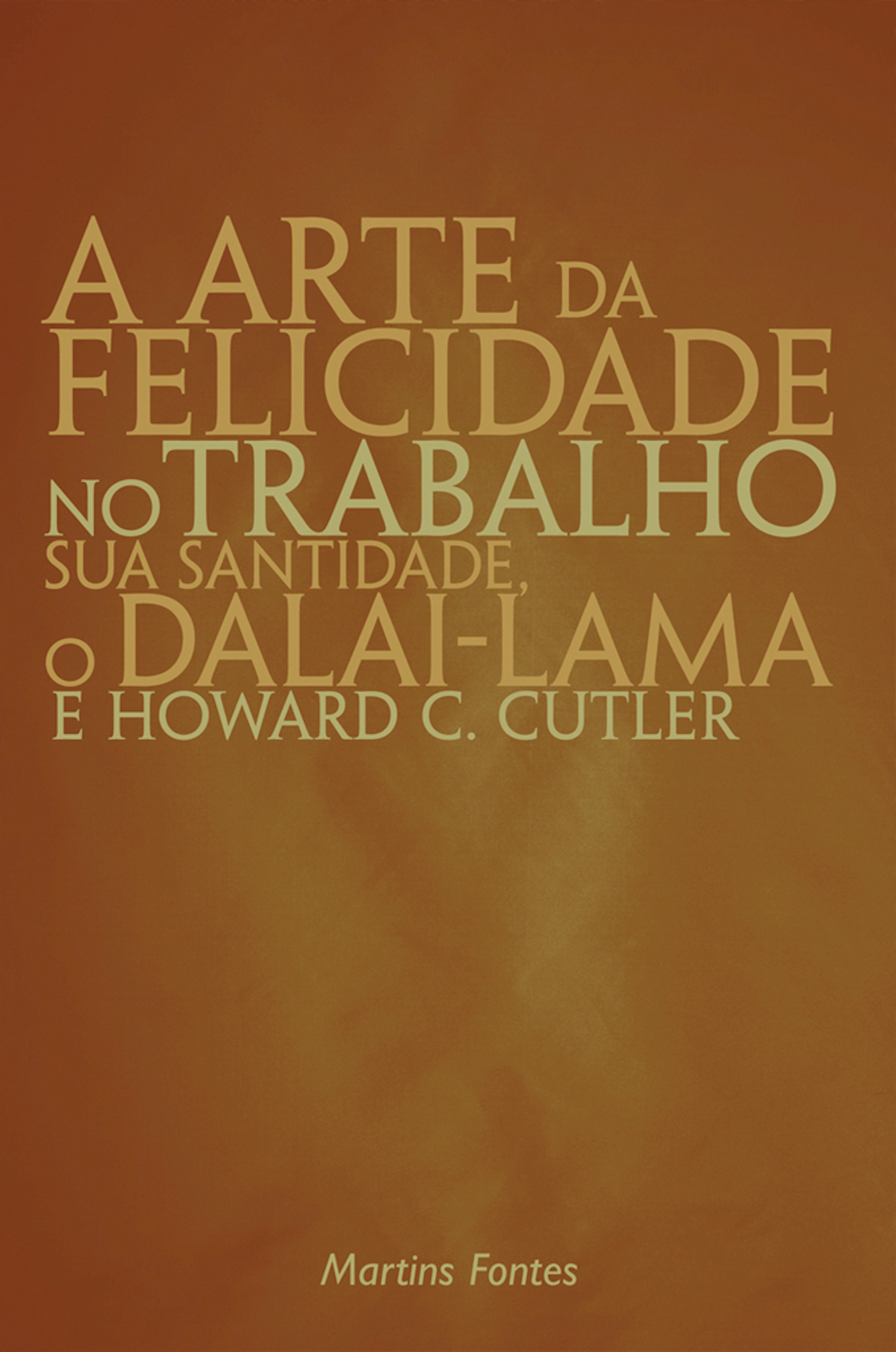 A arte da felicidade no trabalho