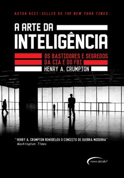 A arte da inteligência - Os bastidores da CIA e do FBI