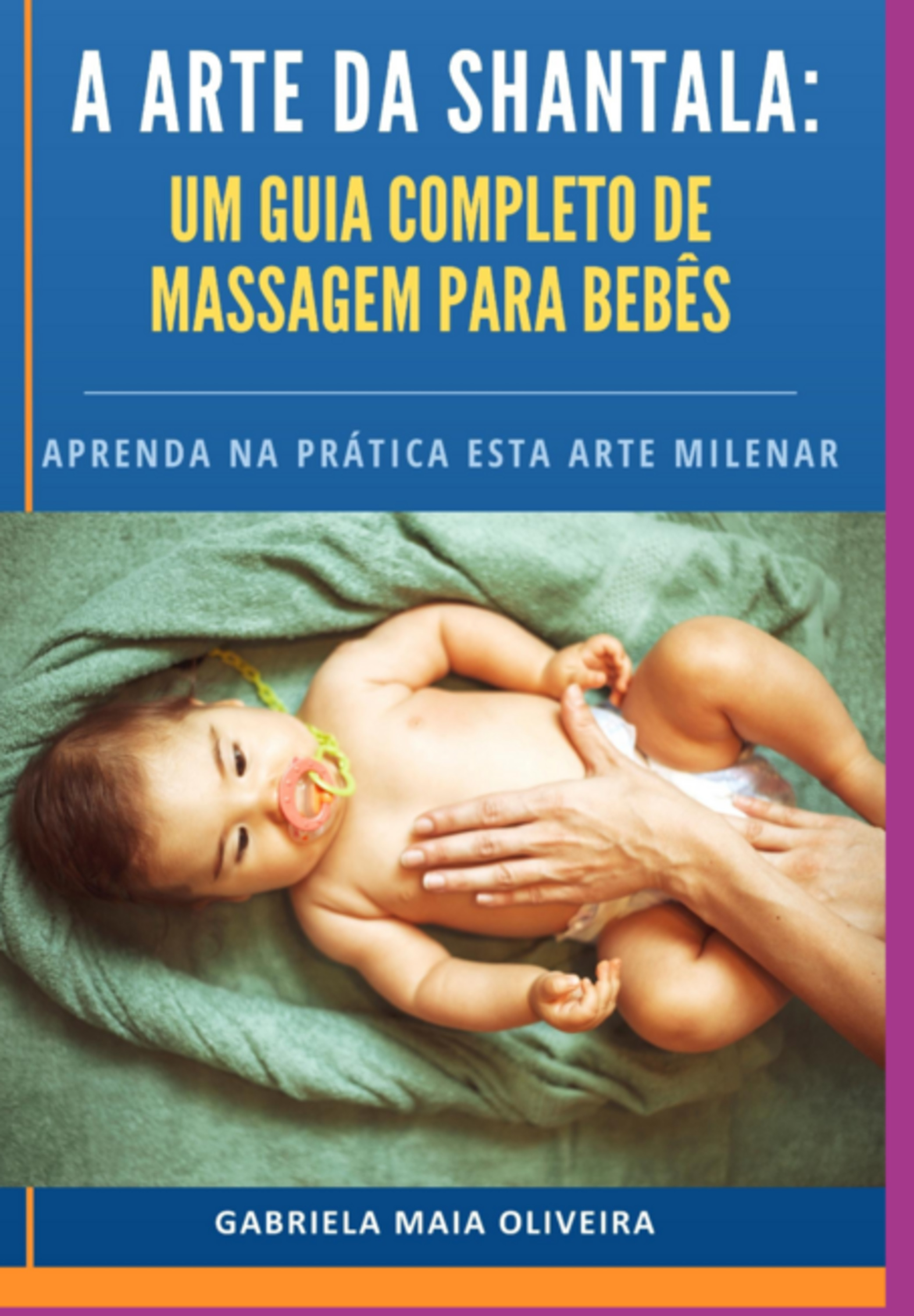 A Arte Da Shantala: Um Guia Completo Para Massagem Em Bebês