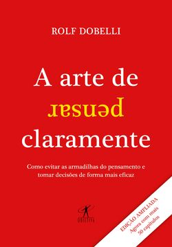 A arte de pensar claramente - Edição ampliada