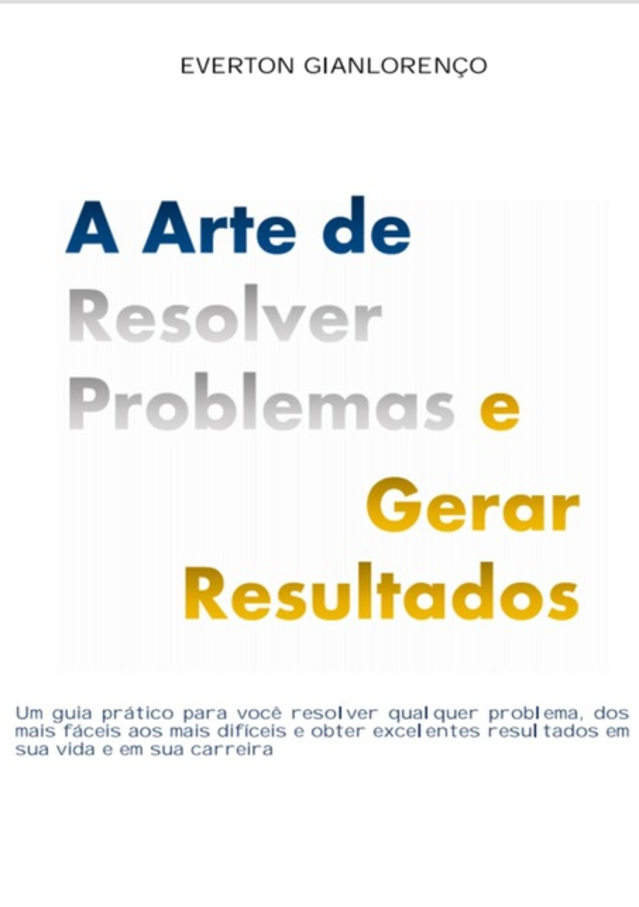 A Arte De Resolver Problemas E Gerar Resultados