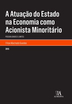 A Atuação do Estado na Economia como Acionista Minoritário: Possibilidades e Limites