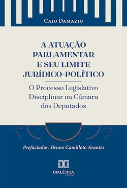 A Atuação Parlamentar e seu Limite Jurídico-Político