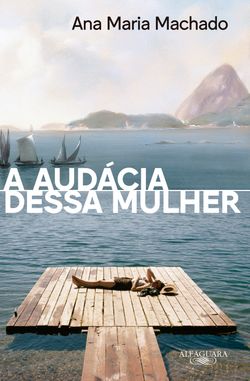 A audácia dessa mulher (Nova edição)