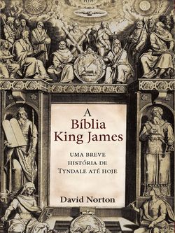 A Bíblia King James-Uma breve história de Tyndale até hoje