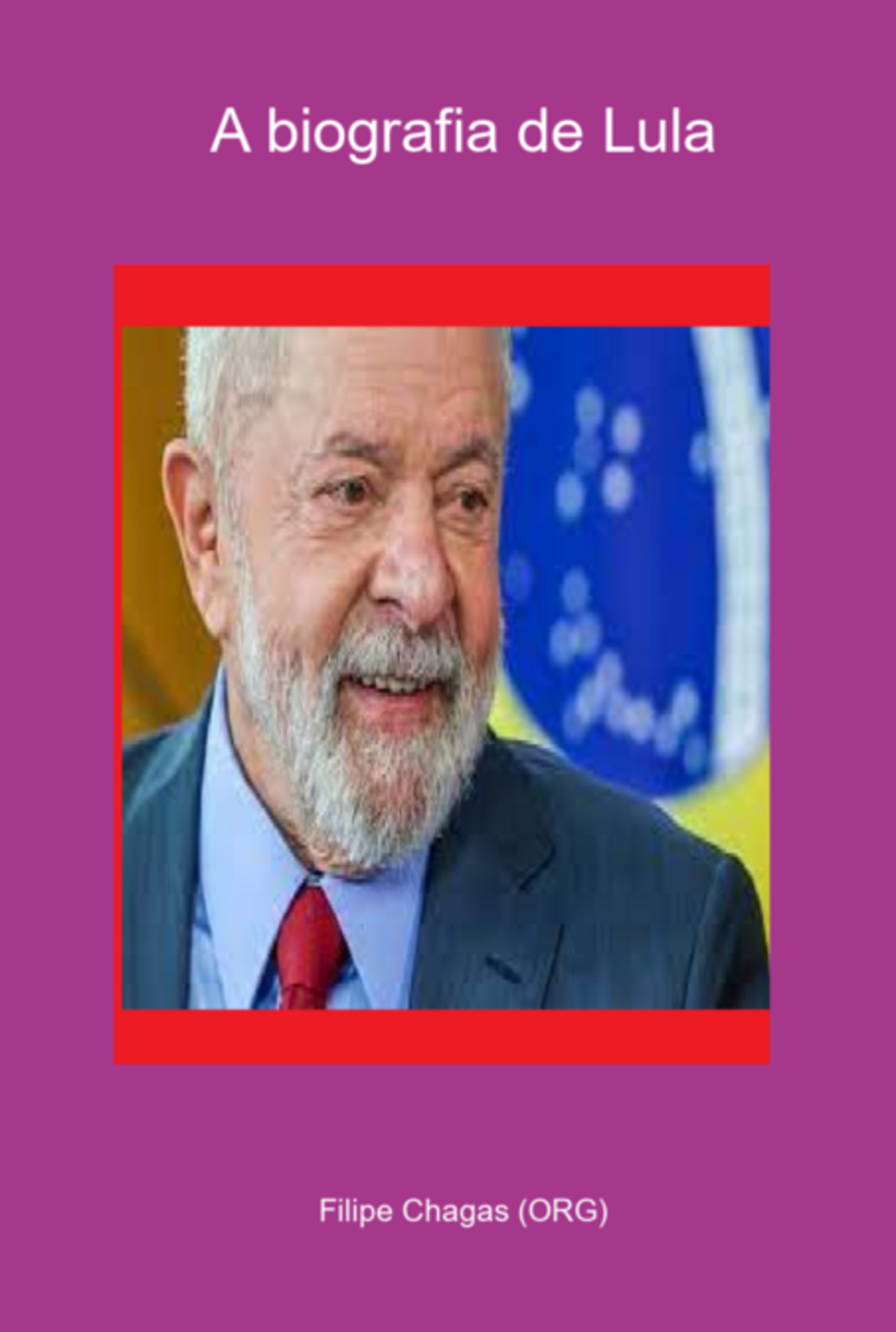 A Biografia De Lula