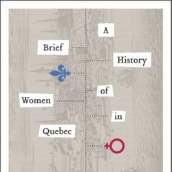 A Brief History of Women in Quebec