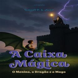 A Caixa Mágica - O Menino, o Dragão e o Mago