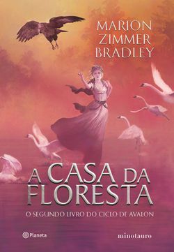 A casa da floresta (Ciclo de Avalon Livro 2)