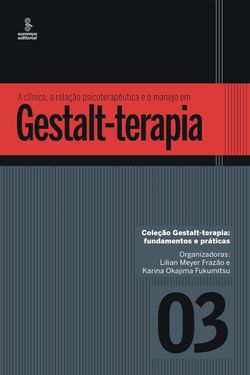 A clínica, a relação psicoterapêutica e o manejo em Gestalt-terapia