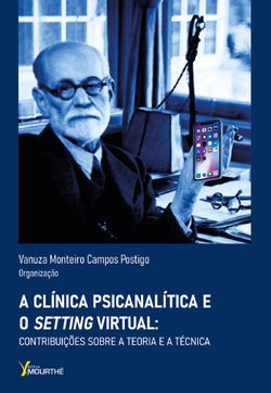 A Clinica Psicanalítica e o Setting Virtual
