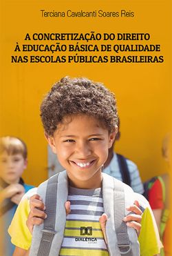 A concretização do direito à educação básica de qualidade nas escolas públicas brasileiras