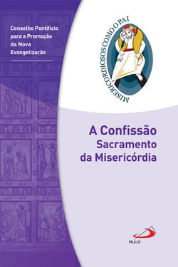 A Confissão: Sacramento da Misericórdia