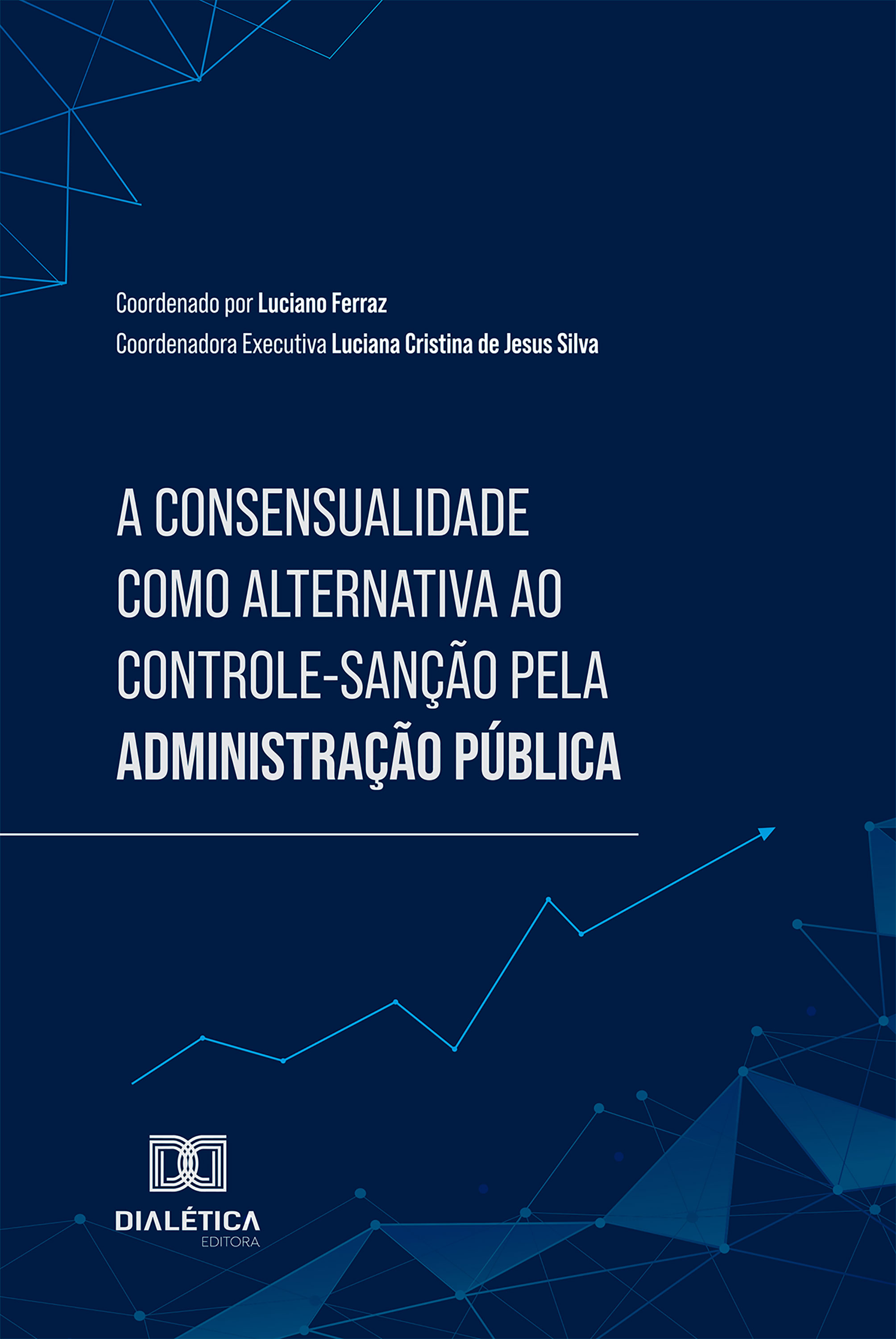 A Consensualidade como alternativa ao Controle-Sanção pela Administração Pública