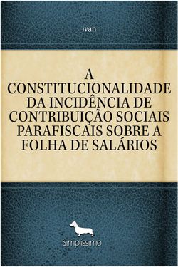 A Constitucionalidade da Incidência de Contribuição Sociais Parafiscais sobre Folha de Salários 