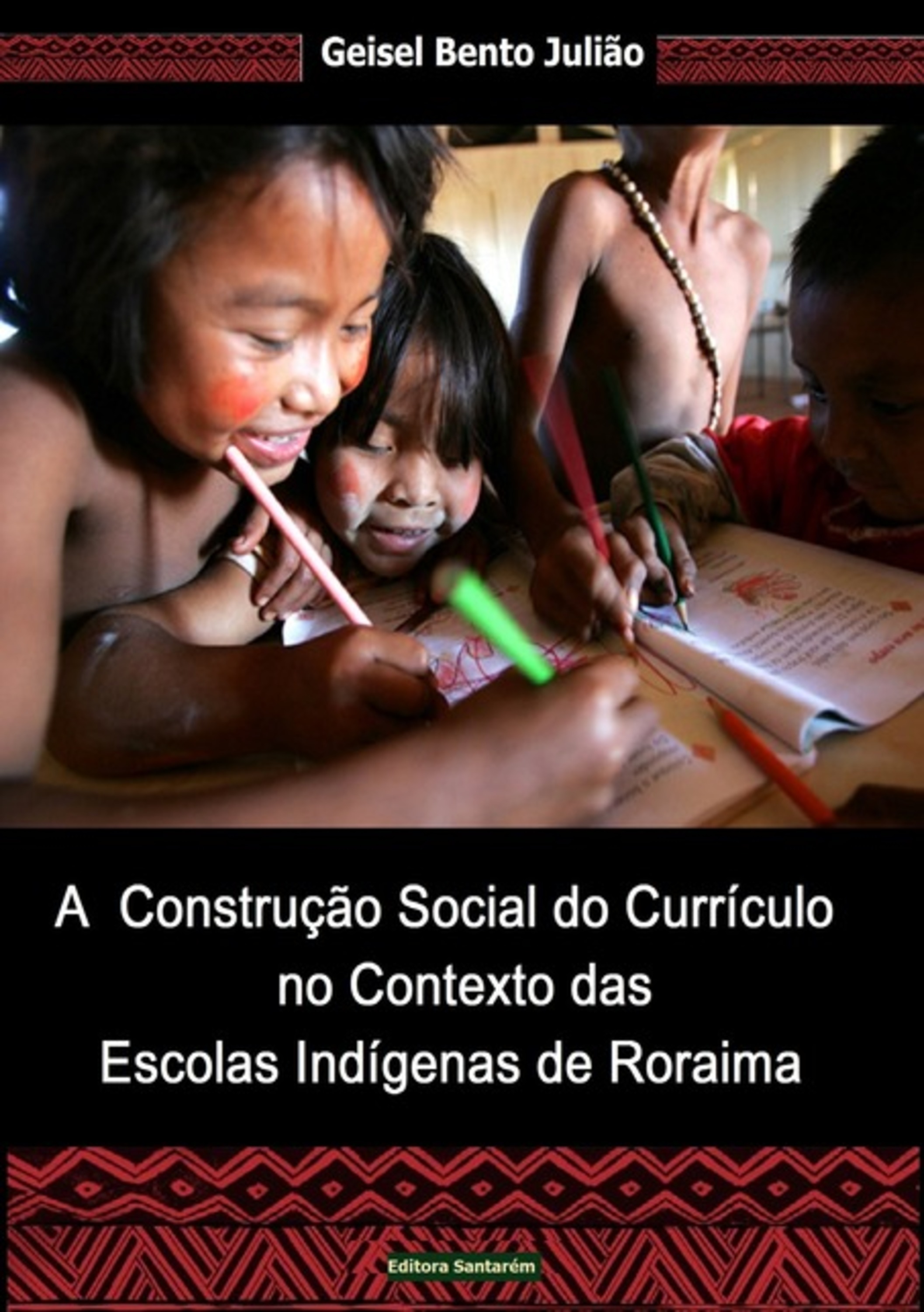 A Construção Social Do Currículo No Contexto Das Escolas Indígenas De Roraima