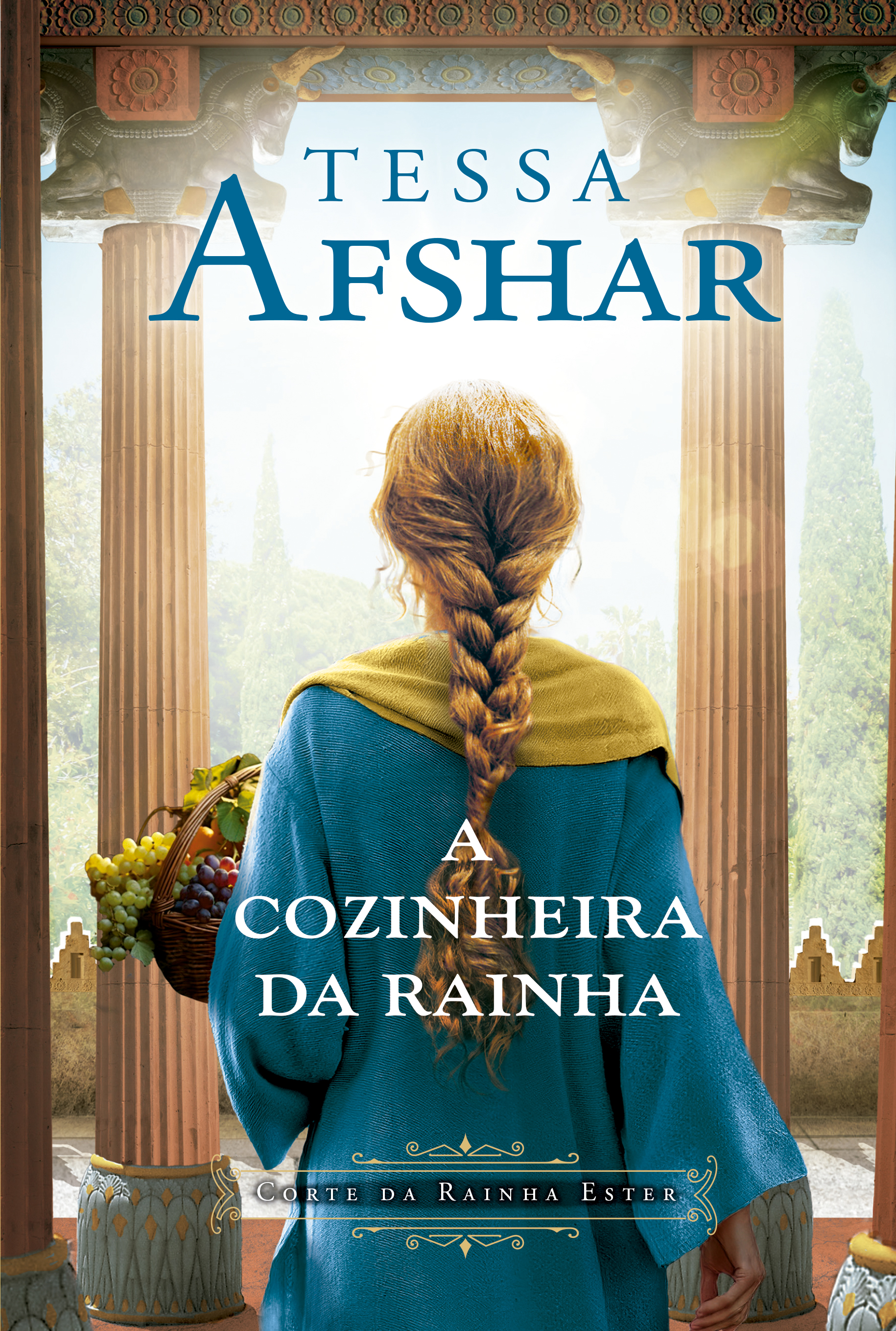 A cozinheira da rainha – Um romance histórico nos bastidores do Império Persa e da corte da rainha Ester, da autora de 