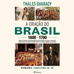 A Criação do Brasil (1600 - 1700)
