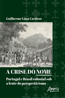A Crise do Nome: Portugal e Brasil Colonial sob a Lente do Perspectivismo