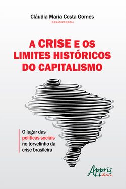 A Crise e os Limites Históricos do Capitalismo