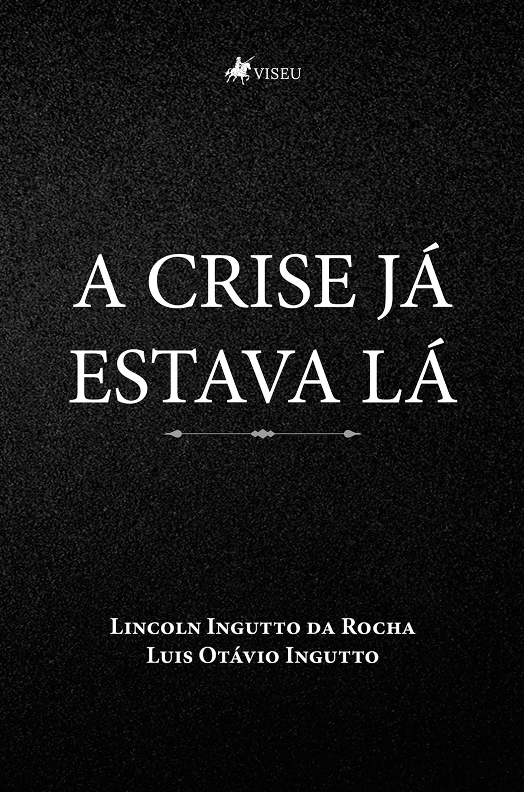 A Crise Já Estava Lá