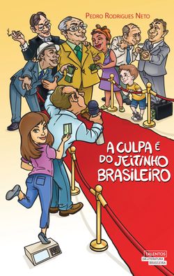 A culpa é do jeitinho brasileiro