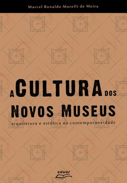 A Cultura dos Novos Museus