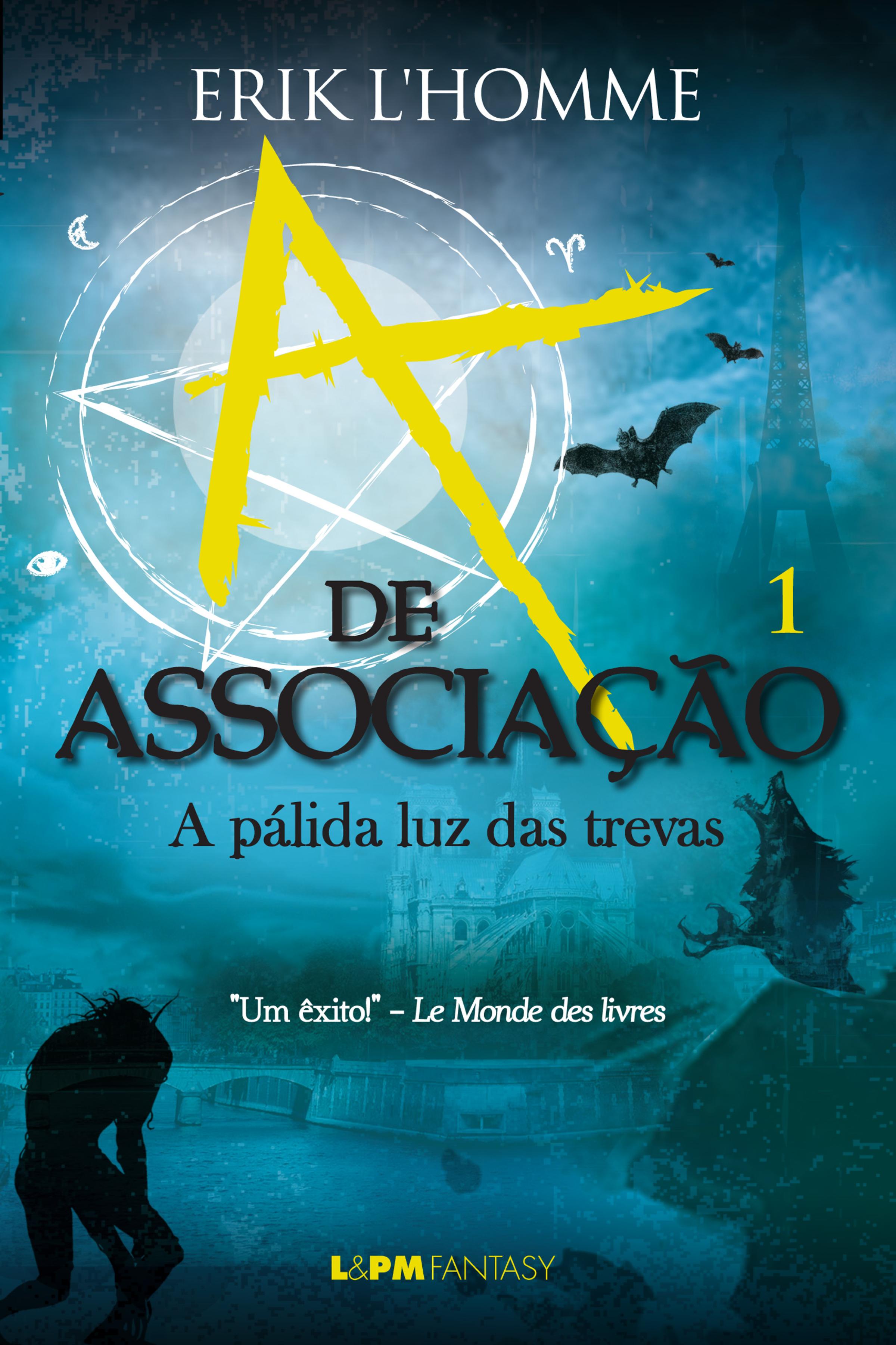A de Associação: a pálida luz das trevas (Volume 1)