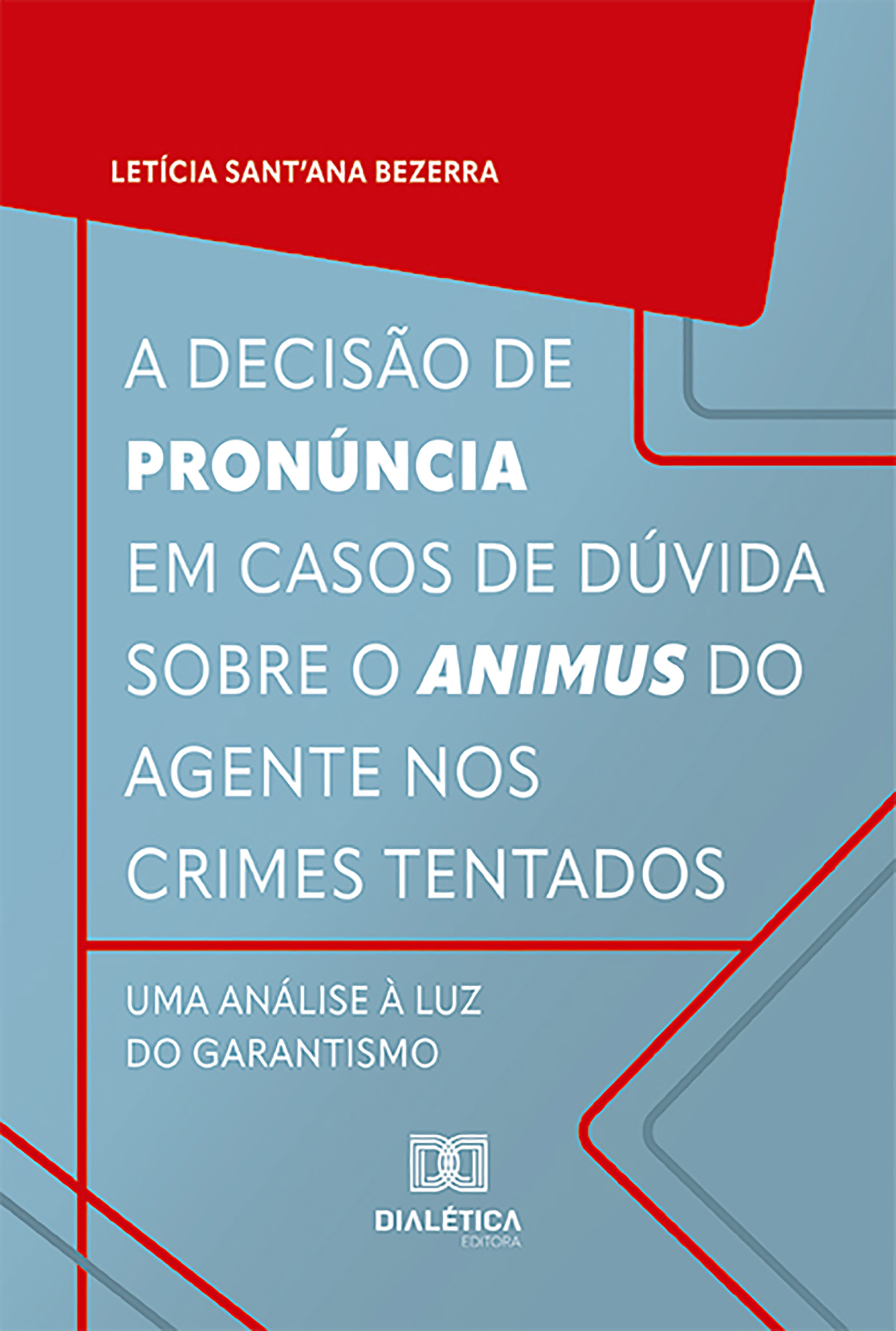 A decisão de pronúncia em casos de dúvida sobre o animus do agente nos crimes tentados