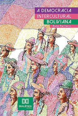A Democracia Intercultural Boliviana