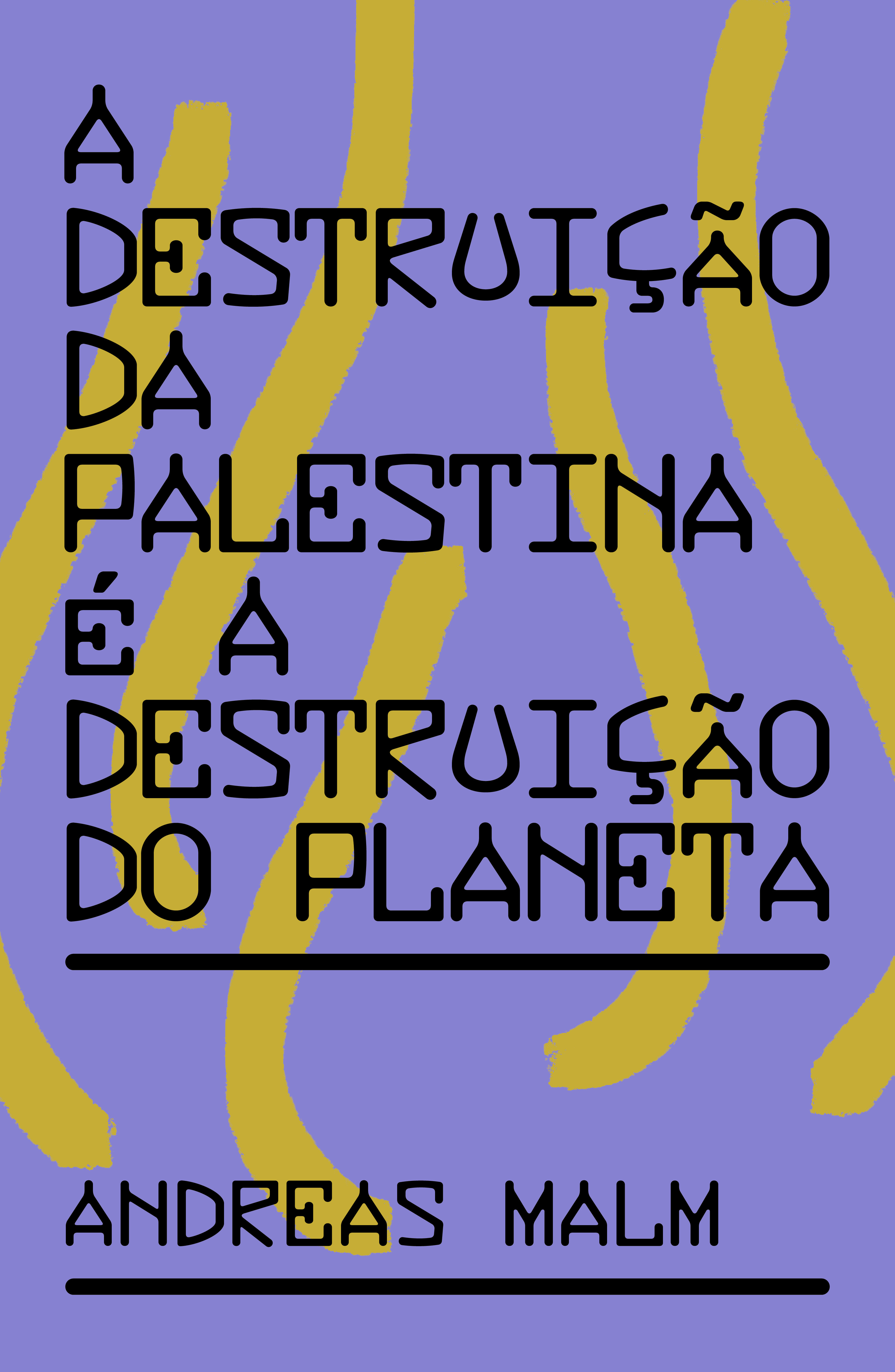 A destruição da Palestina é a destruição do Planeta