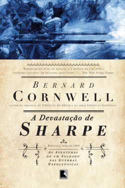 A devastação de Sharpe - As aventuras de um soldado nas Guerras Napoleônicas