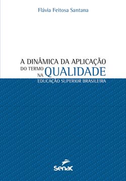 A dinâmica da aplicação do termo qualidade na educação superior brasileira