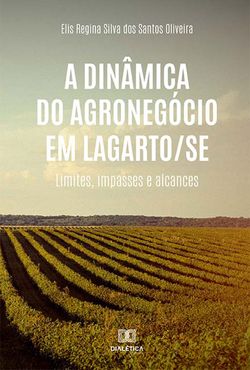 A dinâmica do agronegócio em Lagarto/SE