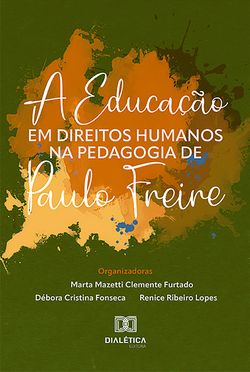A Educação em Direitos Humanos na Pedagogia de Paulo Freire