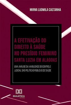 A Efetivação do Direito à Saúde no Presídio Feminino Santa Luzia em Alagoas