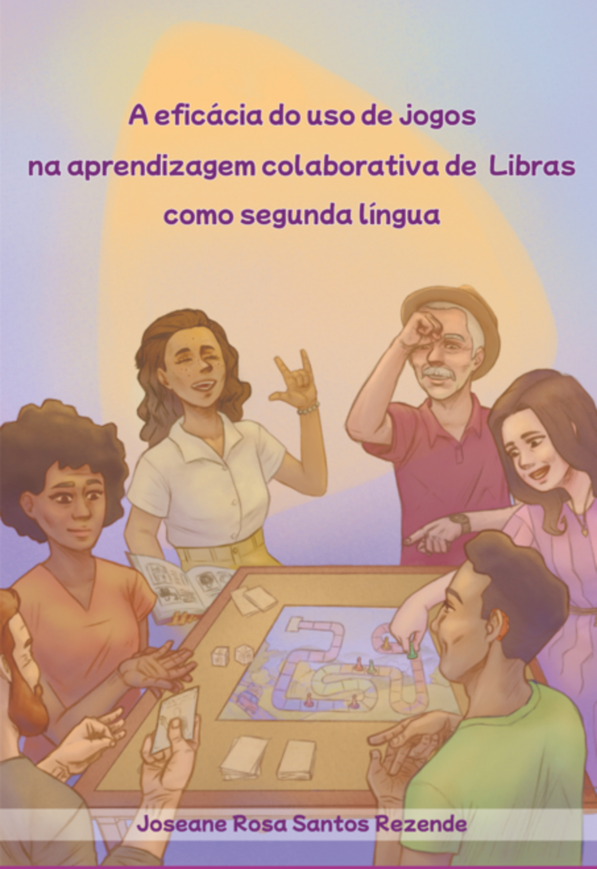 A Eficácia Do Uso De Jogos Na Aprendizagem Colaborativa De Libras Como Segunda Língua