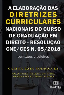 A elaboração das diretrizes curriculares nacionais do curso de graduação em direito - Resolução CNE/CES n. 05/2018