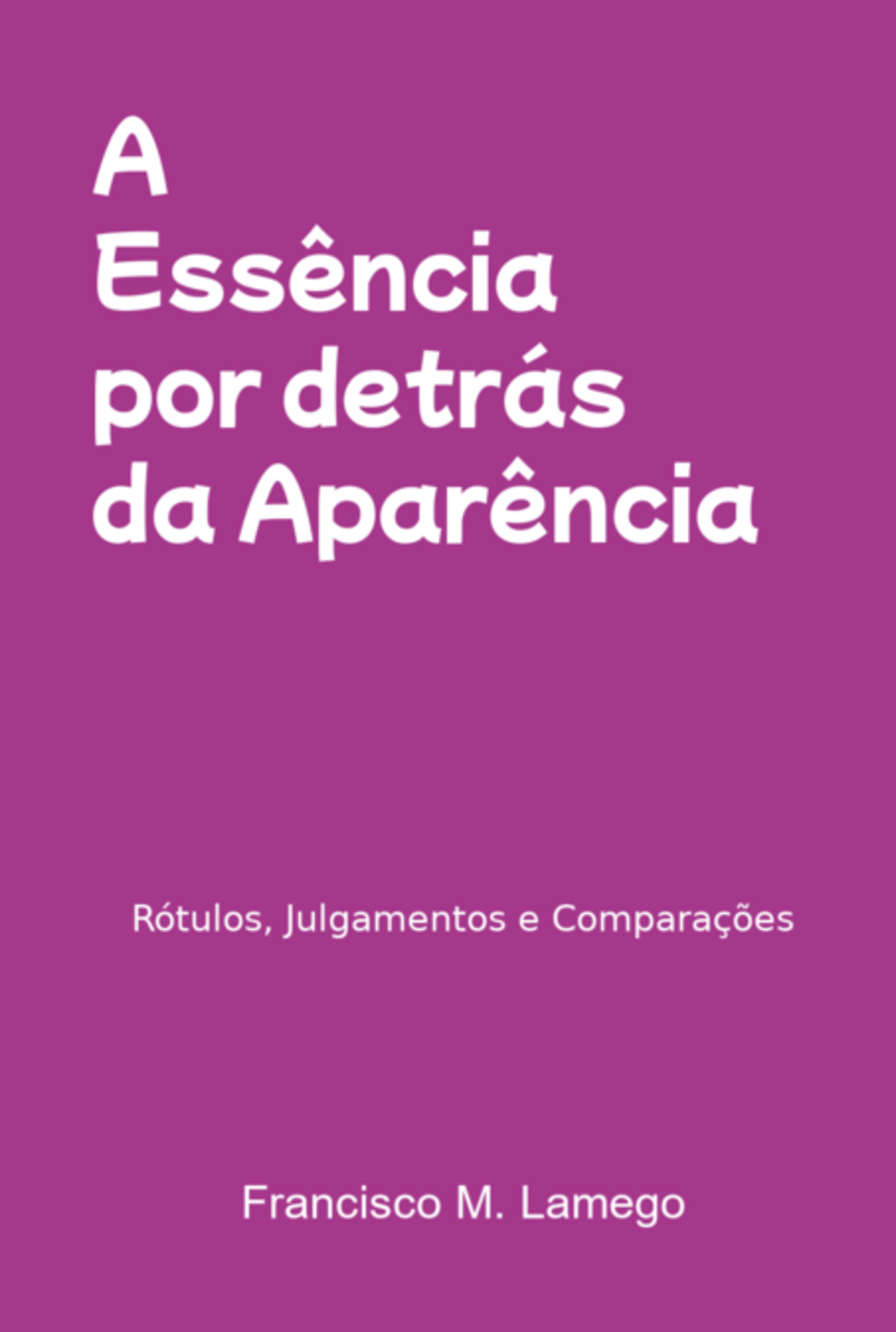 A Essência Por Detrás Da Aparência