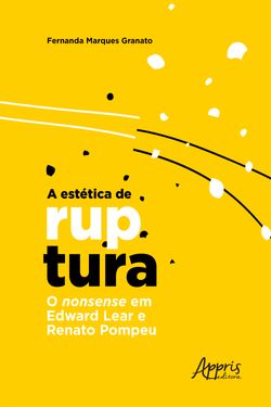 A Estética de Ruptura: O Nonsense em Edward Lear e Renato Pompeu