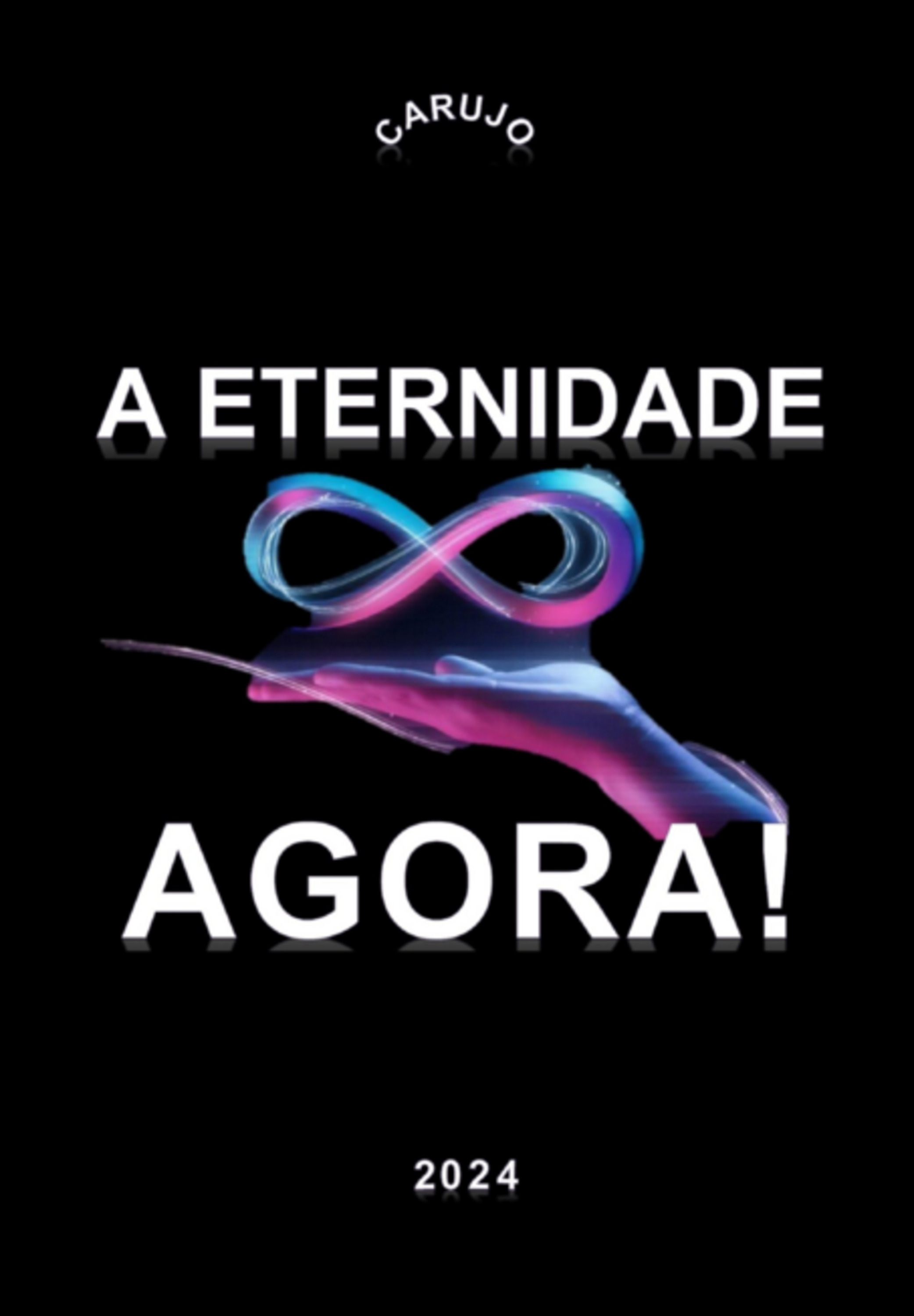 A Eternidade Agora!