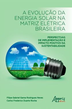 A Evolução da Energia Solar na Matriz Elétrica Brasileira: