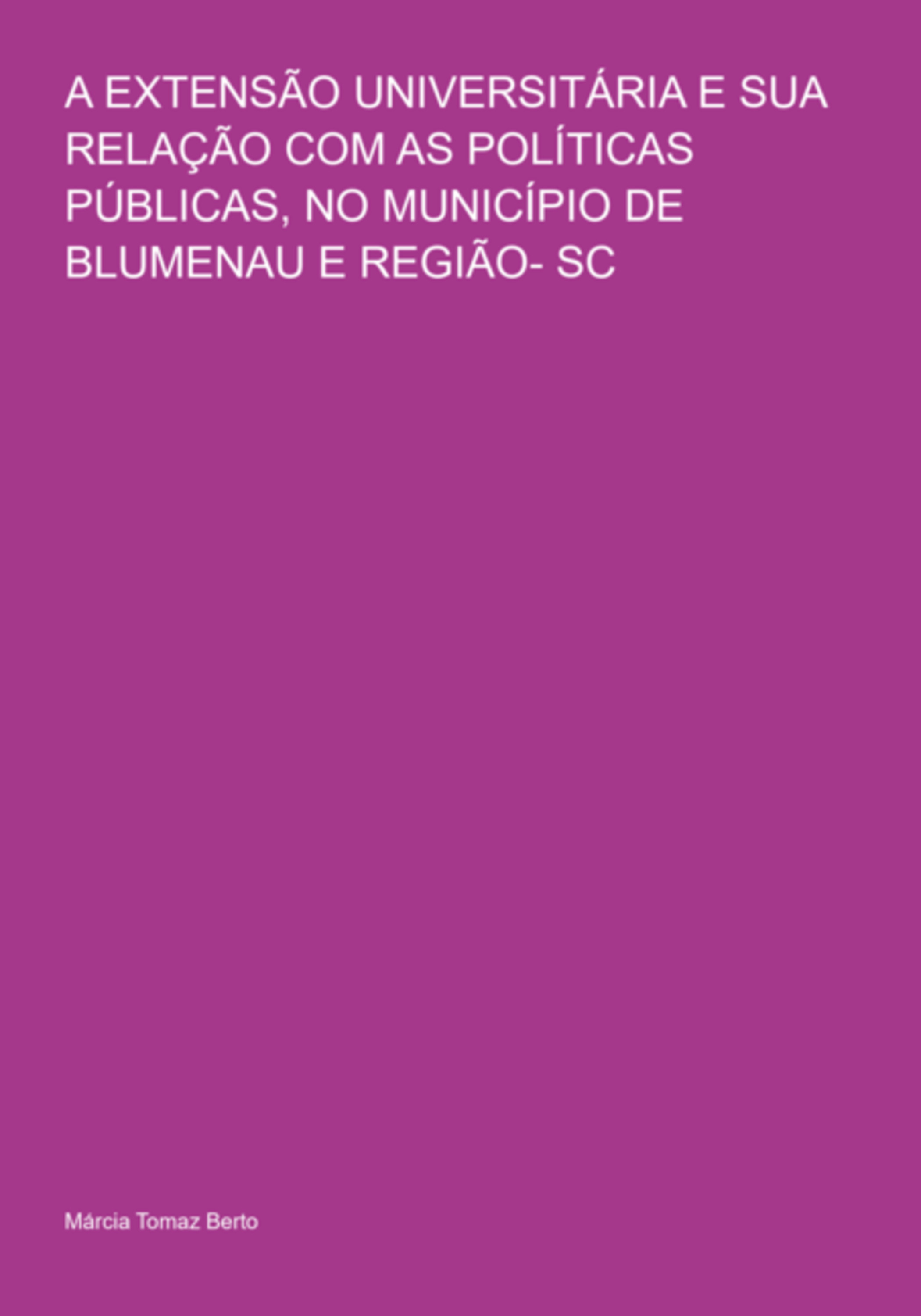 A Extensão Universitária E Sua Relação Com As Políticas Públicas, No Município De Blumenau E Região- Sc