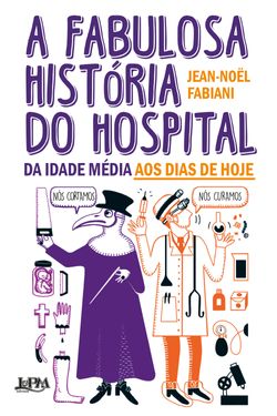 A fabulosa história do hospital: da Idade Média aos dias de hoje