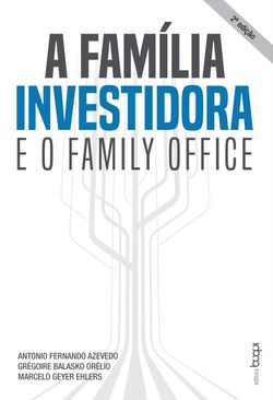 A família investidora e o family office