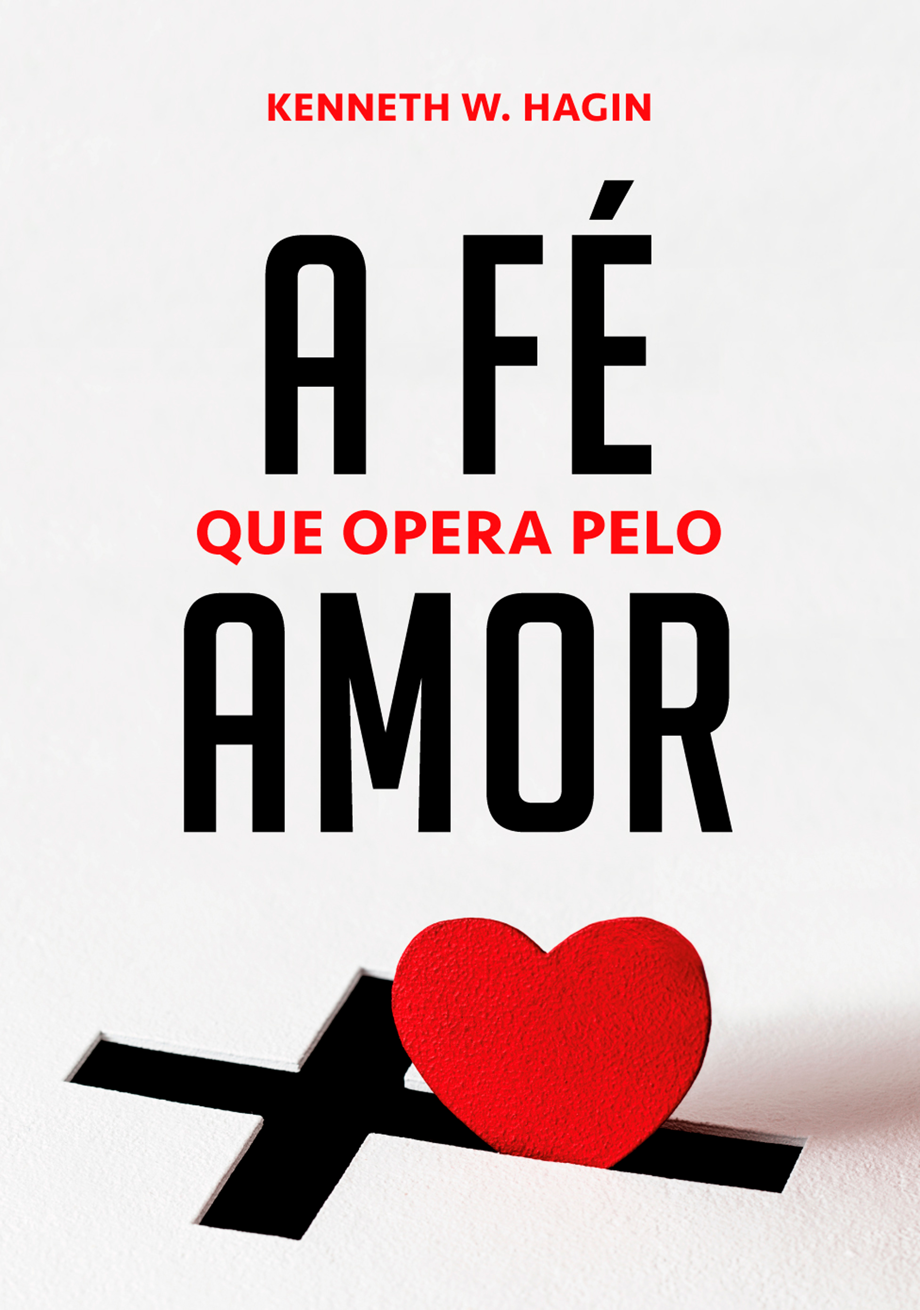 A Fé Que Opera Pelo Amor
