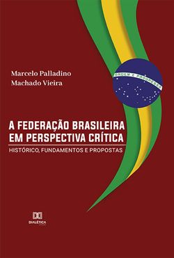 A federação brasileira em perspectiva crítica