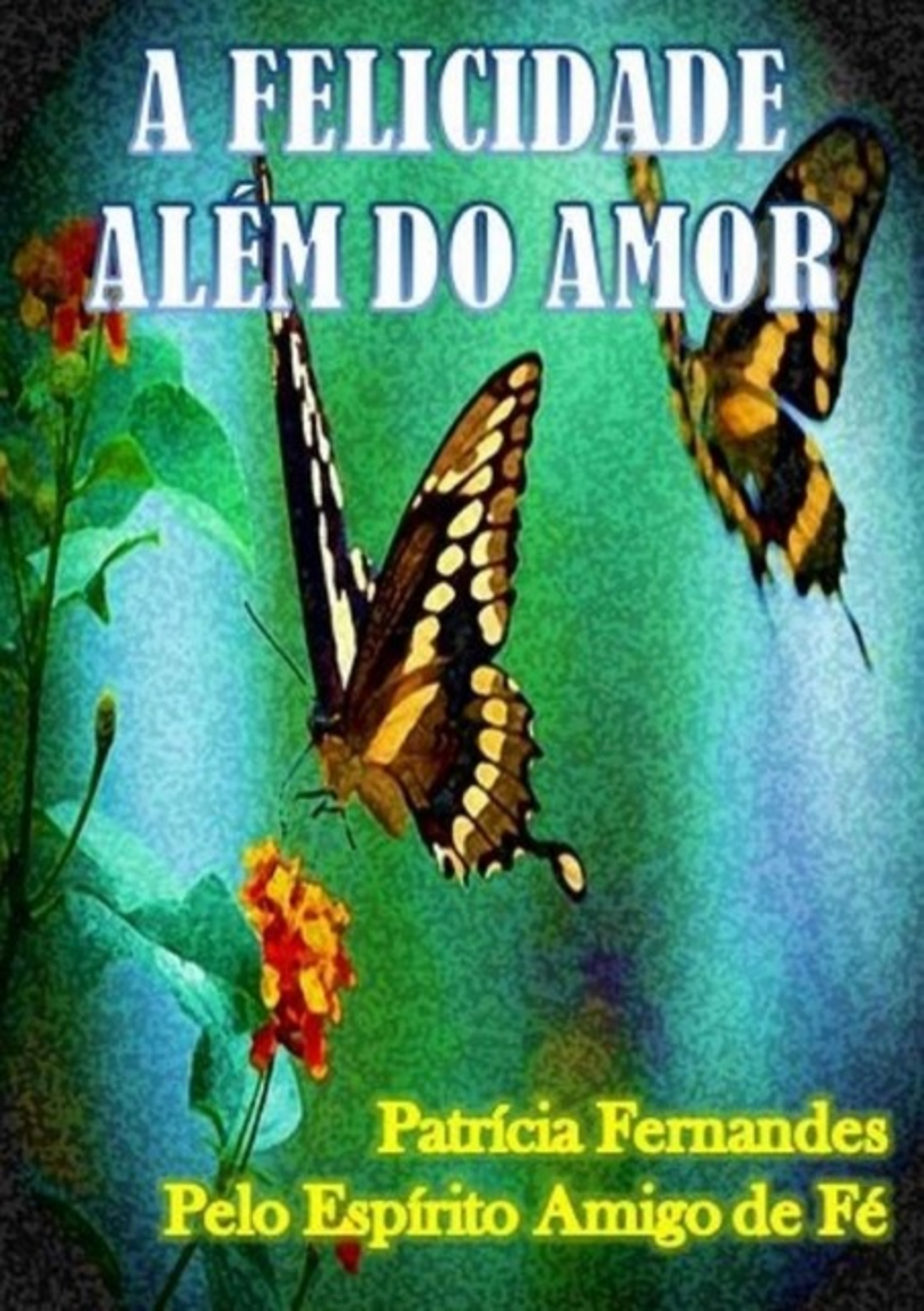 A Felicidade Além Do Amor