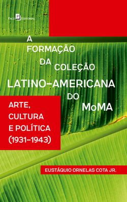 A Formação da Coleção Latino-Americana do MoMA